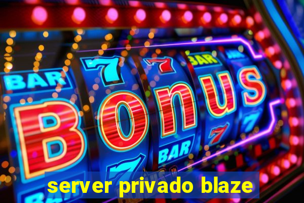 server privado blaze